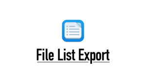 Macのファイルリスト作成アプリはこれ一択。File List Export。